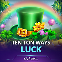 Ten Ton Ways Luck